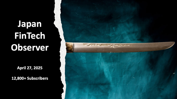 Japan FinTech Observer #109